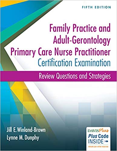 Family Practice and Adult-Gerontology Primary Care Nurse Practitioner Certification Examination: Review Questions and Strategies 5th Edition
